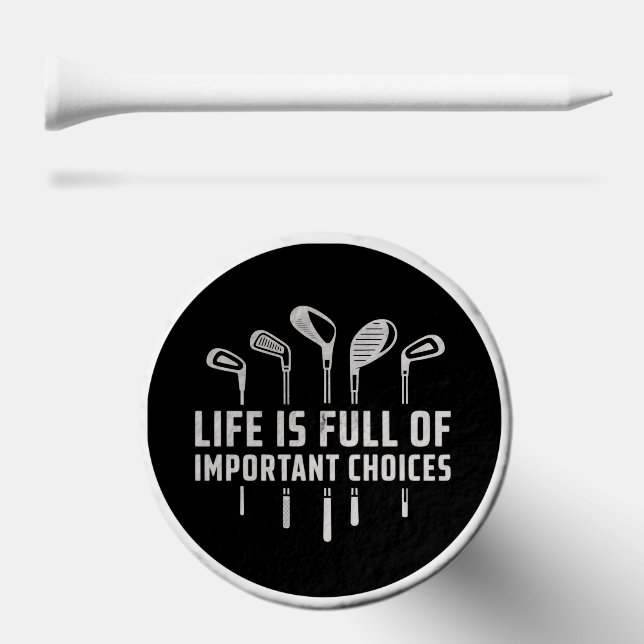 Life Is Full of Important Choices Golf Golfing Tees (Combo (Horz))