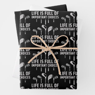 Life Is Full of Important Choices Golf Golfing Wrapping Paper Sheets
