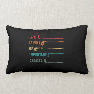 Life is Full Of Important Choices Golf Lumbar Pillow