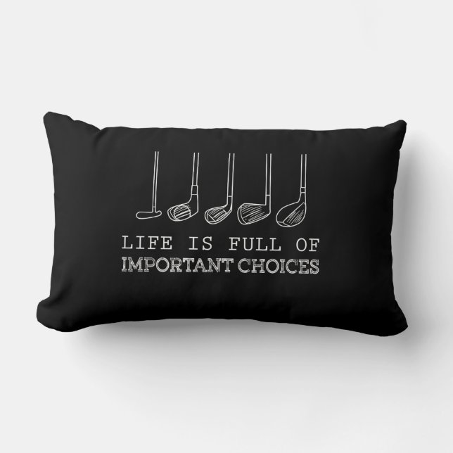 Life Is Full Of Important Choices Golf Lumbar Pillow (Front)