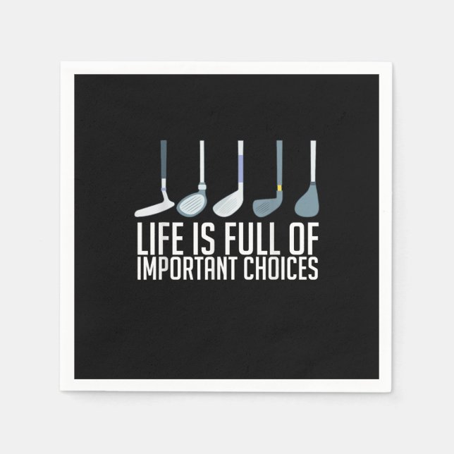 Life Is Full Of Important Choices Golf Player Napkins (Front)