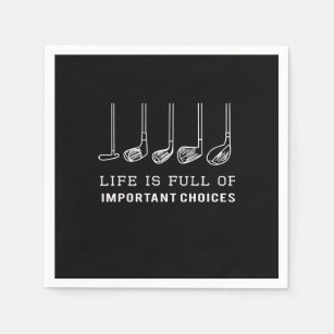 Life Is Full Of Important Choices Golf  Pullover Napkins