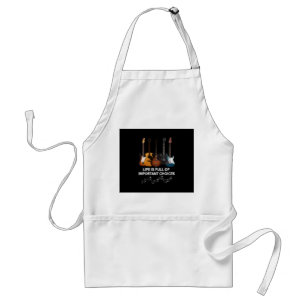 Life Is Full Of Important Choices Guitar Lover Adult Apron