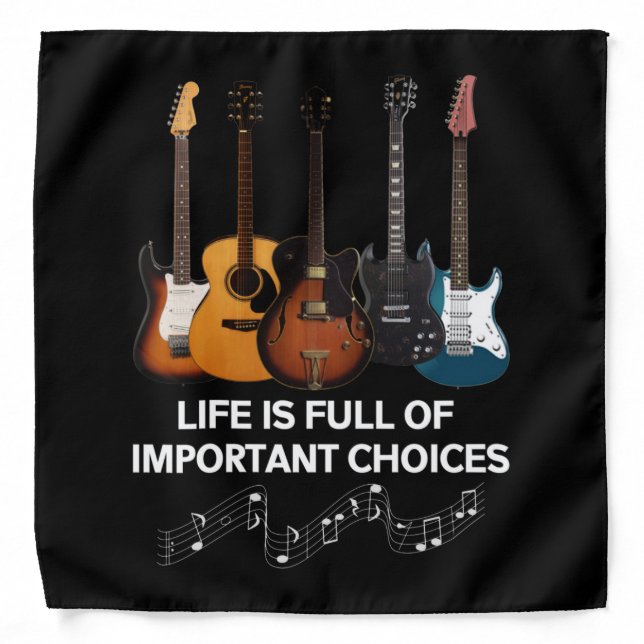 Life Is Full Of Important Choices Guitar Lover Bandana (Front)