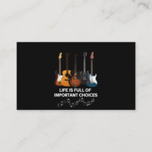 Life Is Full Of Important Choices Guitar Lover Business Card