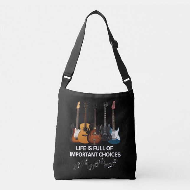 Life Is Full Of Important Choices Guitar Lover Crossbody Bag (Front)
