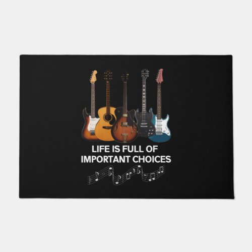 Life Is Full Of Important Choices Guitar Lover Doormat
