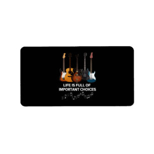 Life Is Full Of Important Choices Guitar Lover Label