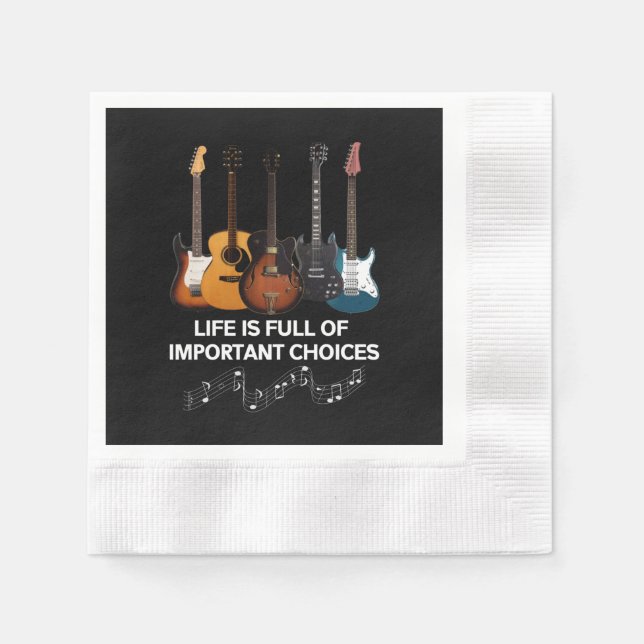 Life Is Full Of Important Choices Guitar Lover Napkins (Front)