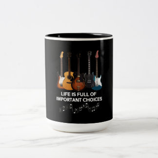 Life Is Full Of Important Choices Guitar Lover Two-Tone Coffee Mug