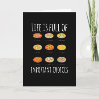 Life is full of important Choices Pizza Card