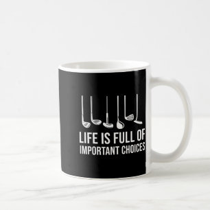 Life Is Full Of Imrtant Choices Golf Christmas Coffee Mug