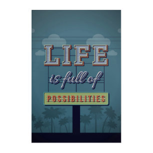 Life Is Full Of Possibilities Acrylic Print