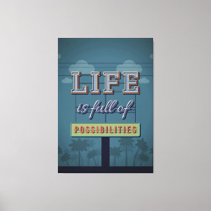 Life Is Full Of Possibilities Canvas Print