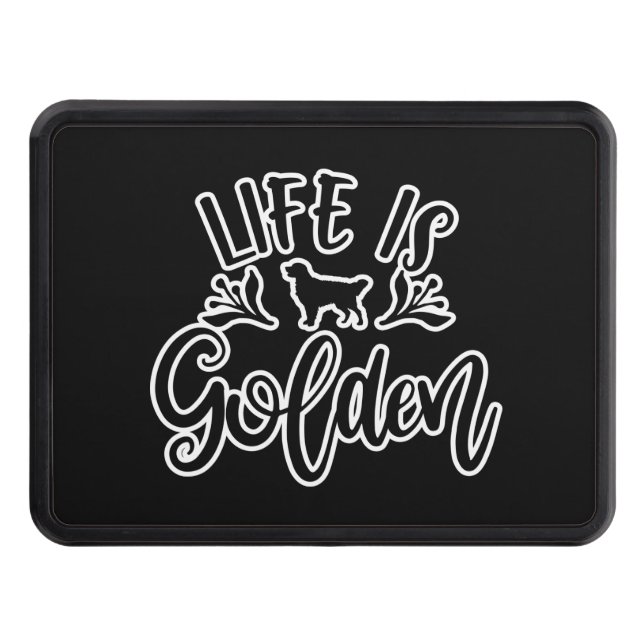 Life Is Golden. Cool Golden Retriever Design Ideas Hitch Cover (Front)