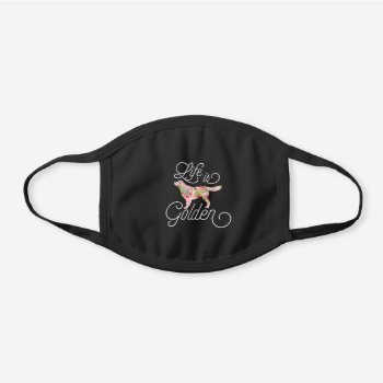 Life Is Golden Cute Retriever Dog Mama Customized Black Cotton Face Mask by Sweetbriar_Drive at Zazzle