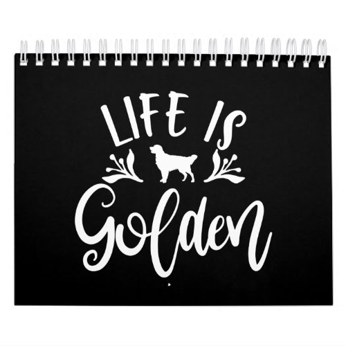 Life Is Golden Golden Retriever Design Ideas Calendar
