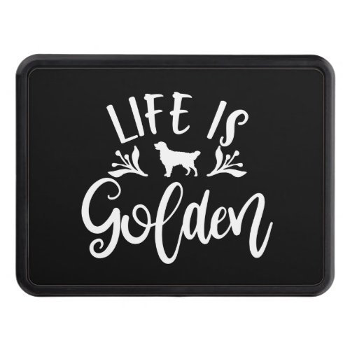 Life Is Golden Golden Retriever Design Ideas Hitch Cover