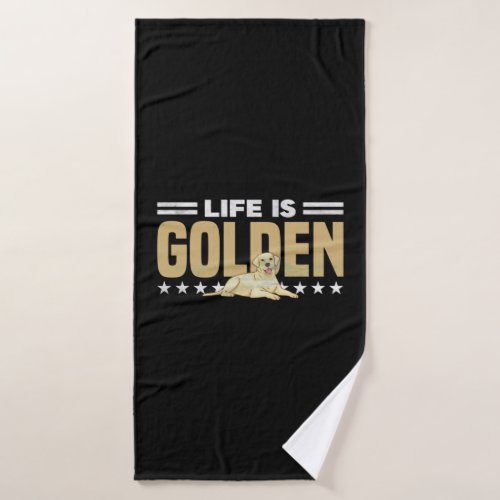 Life is Golden Retriever Dog Bath Towel