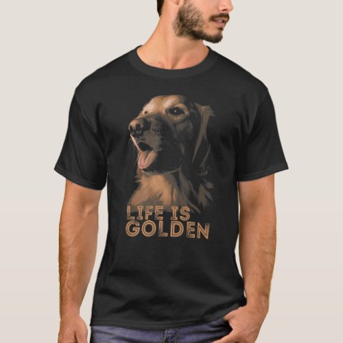 Life is Golden Retriever Dog  T_Shirt