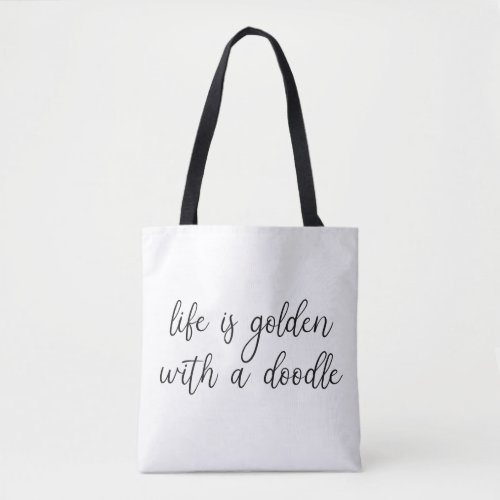 Life is Golden with a Doodle  Golden Doodle Dog Tote Bag