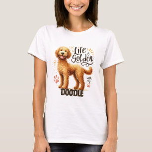 Life Is Golden With My Doodle T-Shirt