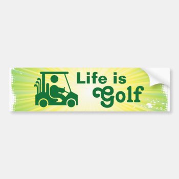 Life Is Golf Golfer Golf Cart Green Yellow Bumper Sticker by DKGolf at Zazzle