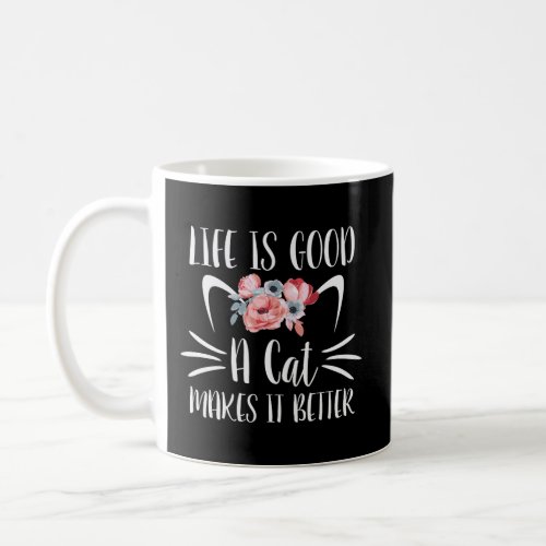 Life Is Good A Cat Makes It Better Pet Cat Trainer Coffee Mug