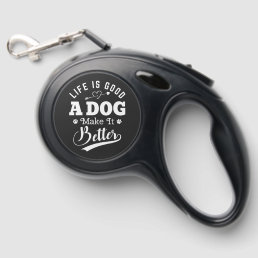 Life is good a Dog Makes It Better Retractable Pet Leash