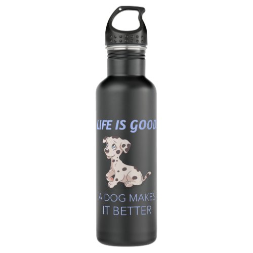 life is good a dog makes it better stainless steel water bottle