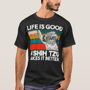 Life Is Good A Shih Tzu Makes It Better Fist Bump  T-Shirt