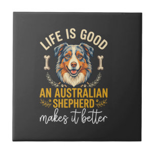 Life Is Good Australian Shepherd Dog Bone Ceramic Tile