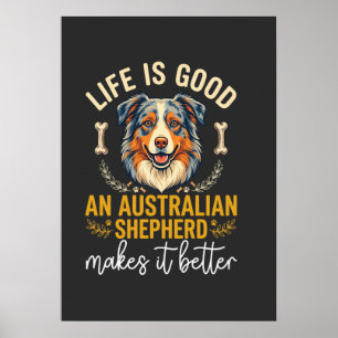 Life Is Good Australian Shepherd Dog Bone Poster