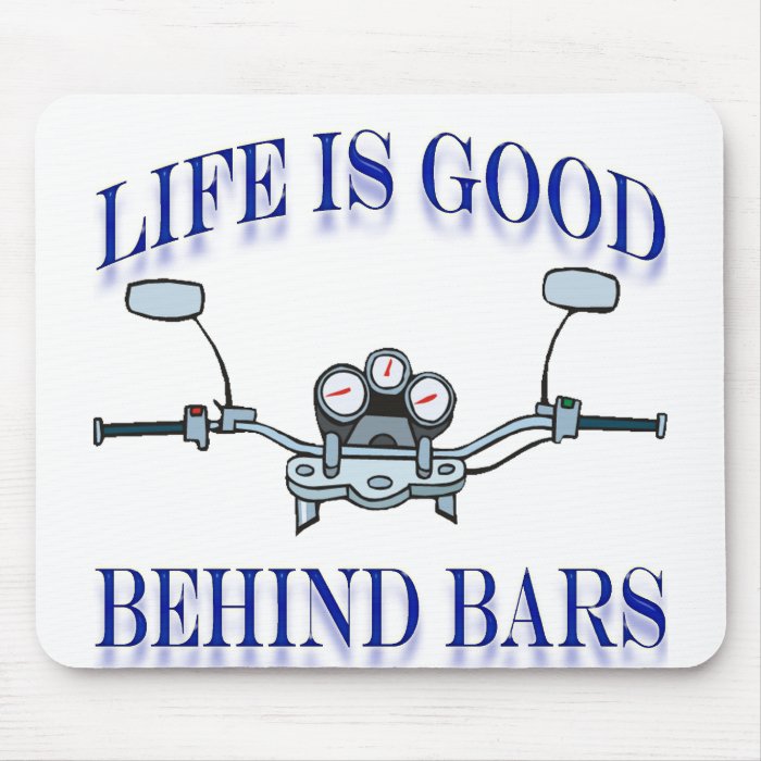 Life Is Good Behind Bars Mouse Pads