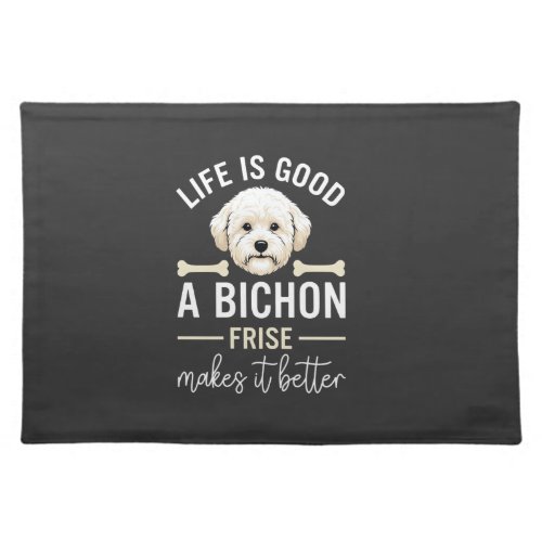 Life Is Good Bichon Frise Dog Bones White Fur Cloth Placemat