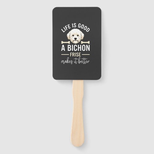 Life Is Good Bichon Frise Dog Bones White Fur Hand Fan