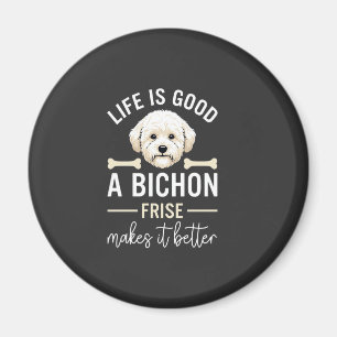 Life Is Good Bichon Frise Dog Bones White Fur Magnet