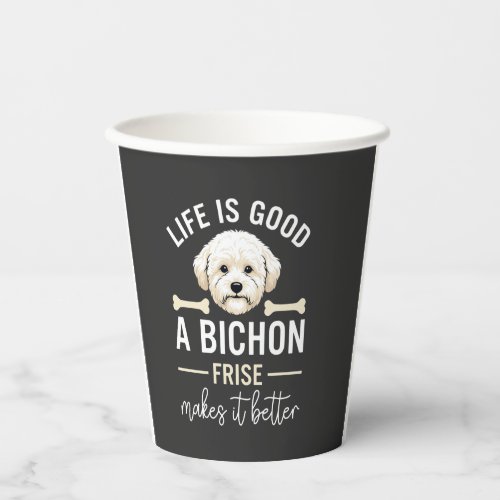 Life Is Good Bichon Frise Dog Bones White Fur Paper Cups