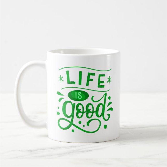 LIFE IS GOOD COFFEE MUG (Left)