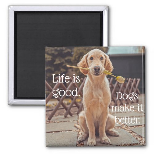 Life is Good Dog Magnet
