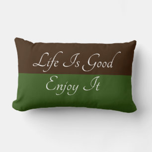 Life Is Good Enjoy It Brown Green  Lumbar Pillow