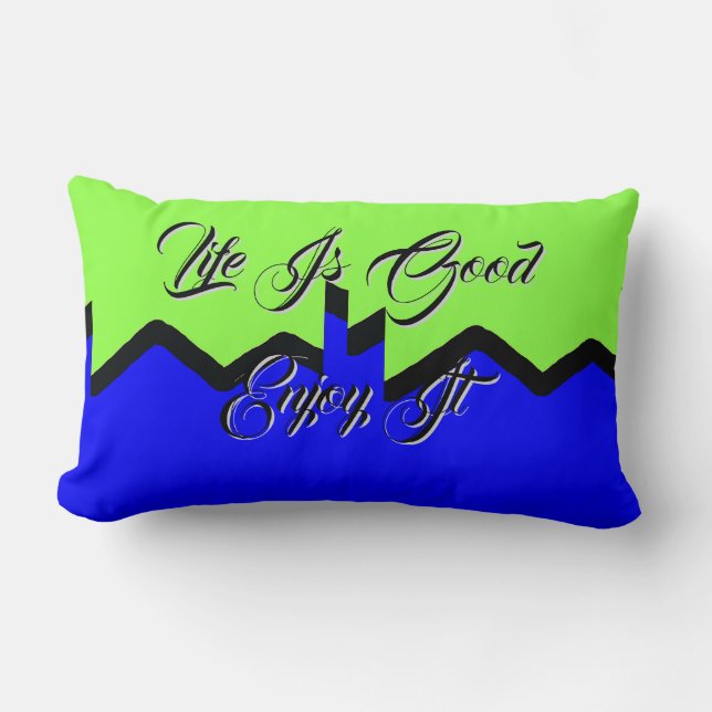 Life Is Good Enjoy It Green Blue Lumbar Pillow (Front)