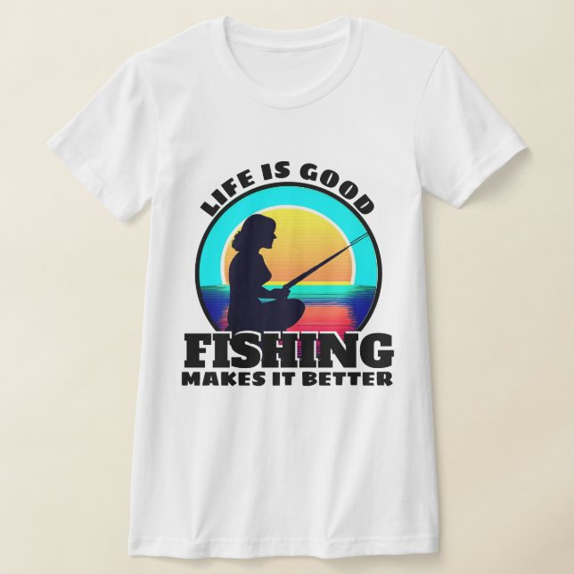Life is Good Fishing T-Shirt (Laydown)