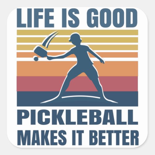 Life is good pickleball makes it better T_Shirt Tr Square Sticker