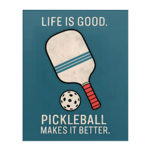 Life Is Good Pickleball Makes It Better Wall Art 