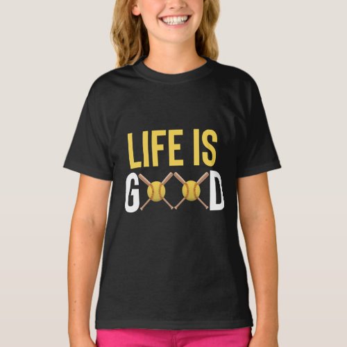 life is good Softball T_Shirt