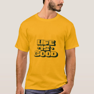 Life Is Good T-Shirt