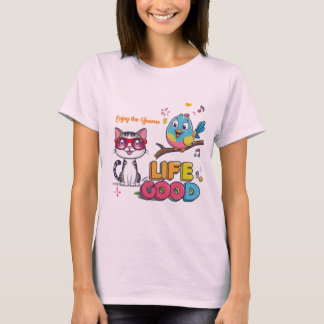 Life is good T-Shirt
