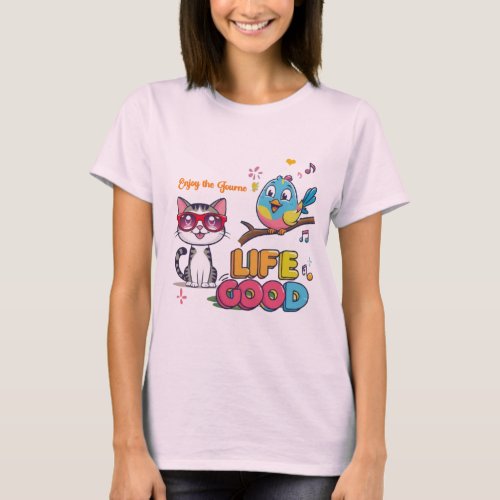 Life is good T_Shirt