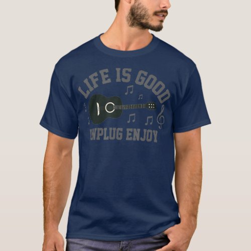 Life Is Good Unplug Guitar Player Vintage Gift T_Shirt